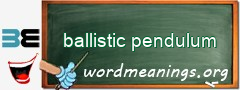 WordMeaning blackboard for ballistic pendulum